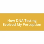 How DNA Testing Evolved My Perception