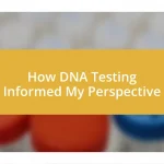 How DNA Testing Informed My Perspective