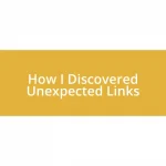 How I Discovered Unexpected Links