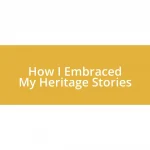 How I Embraced My Heritage Stories