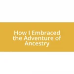 How I Embraced the Adventure of Ancestry