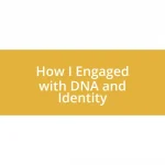 How I Engaged with DNA and Identity