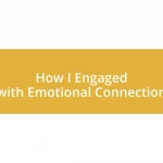 How I Engaged with Emotional Connection