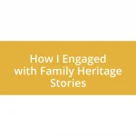 How I Engaged with Family Heritage Stories