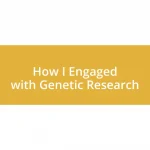 How I Engaged with Genetic Research