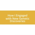 How I Engaged with New Genetic Discoveries