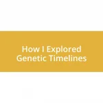 How I Explored Genetic Timelines