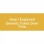 How I Explored Genetic Traits Over Time