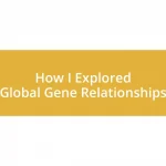 How I Explored Global Gene Relationships