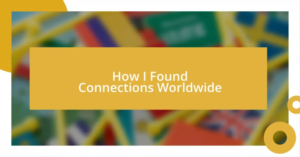 How I Found Connections Worldwide