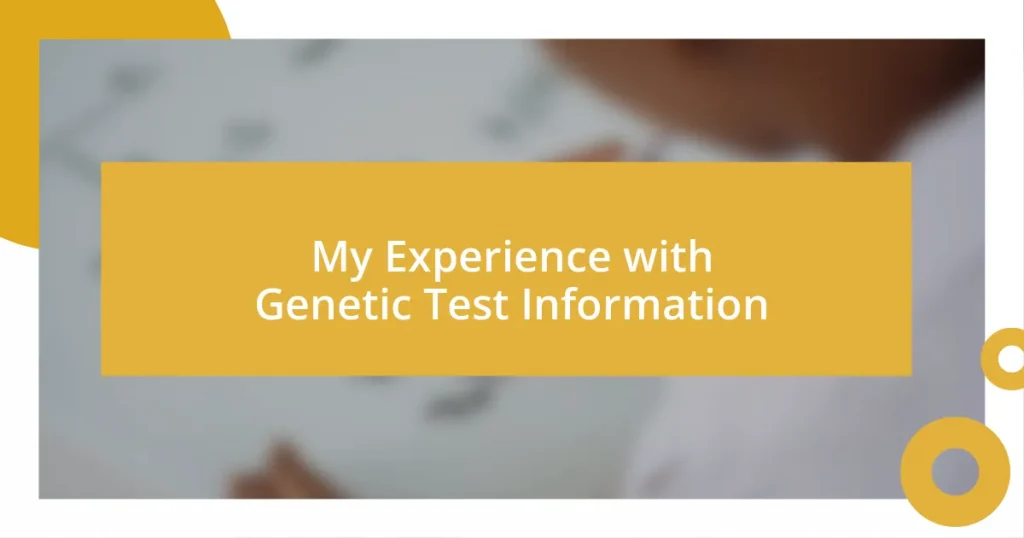 My Experience with Genetic Test Information