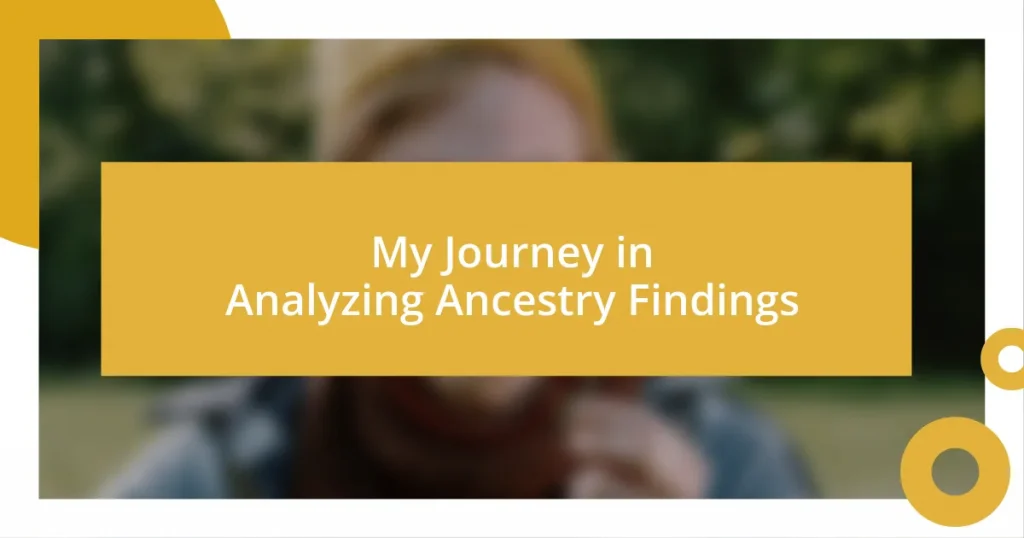 My Journey in Analyzing Ancestry Findings