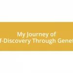 My Journey of Self-Discovery Through Genetics