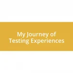 My Journey of Testing Experiences