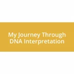 My Journey Through DNA Interpretation