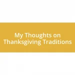 My Thoughts on Thanksgiving Traditions